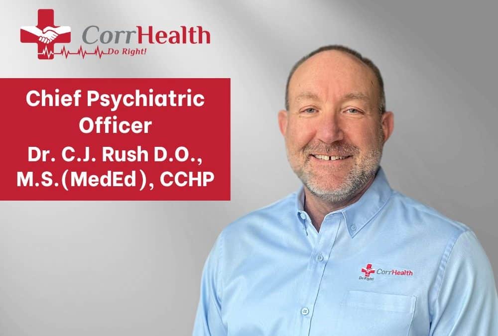 Meet Chief Psychiatric Officer, Dr. C.J. Rush D.O., M.S.(MedEd), CCHP