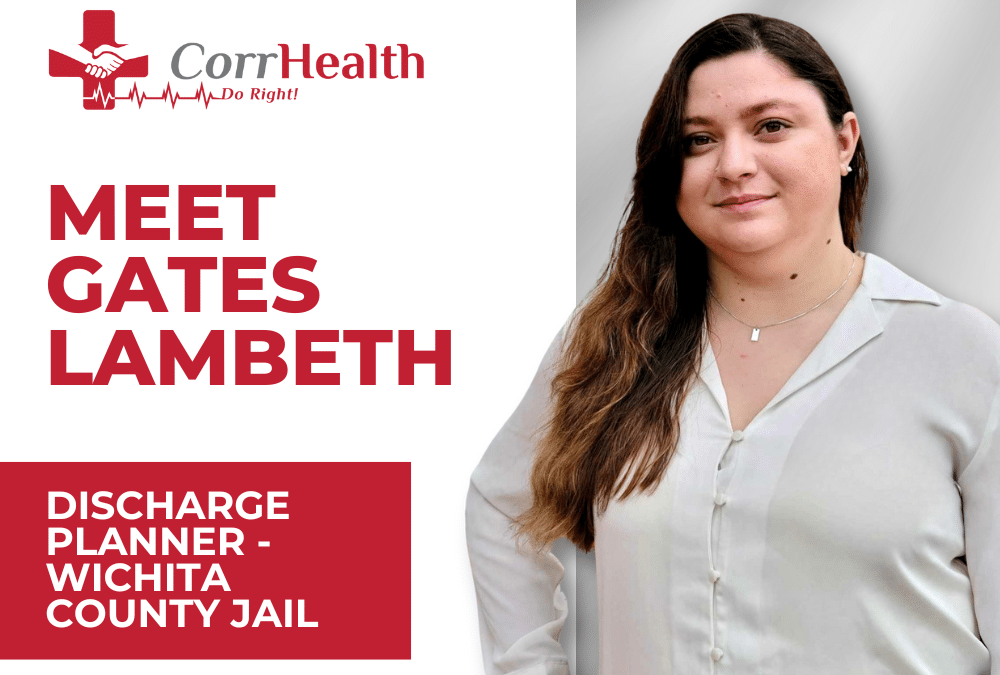 Meet Gates Lambeth: A Champion for Change at CorrHealth