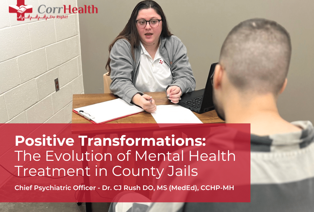Positive Transformations:  The Evolution of Mental Health Treatment in County Jails