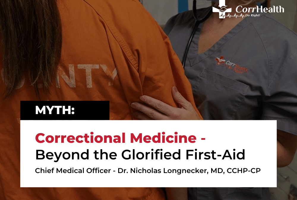 MYTH: Correctional Medicine – Beyond the Glorified First-Aid