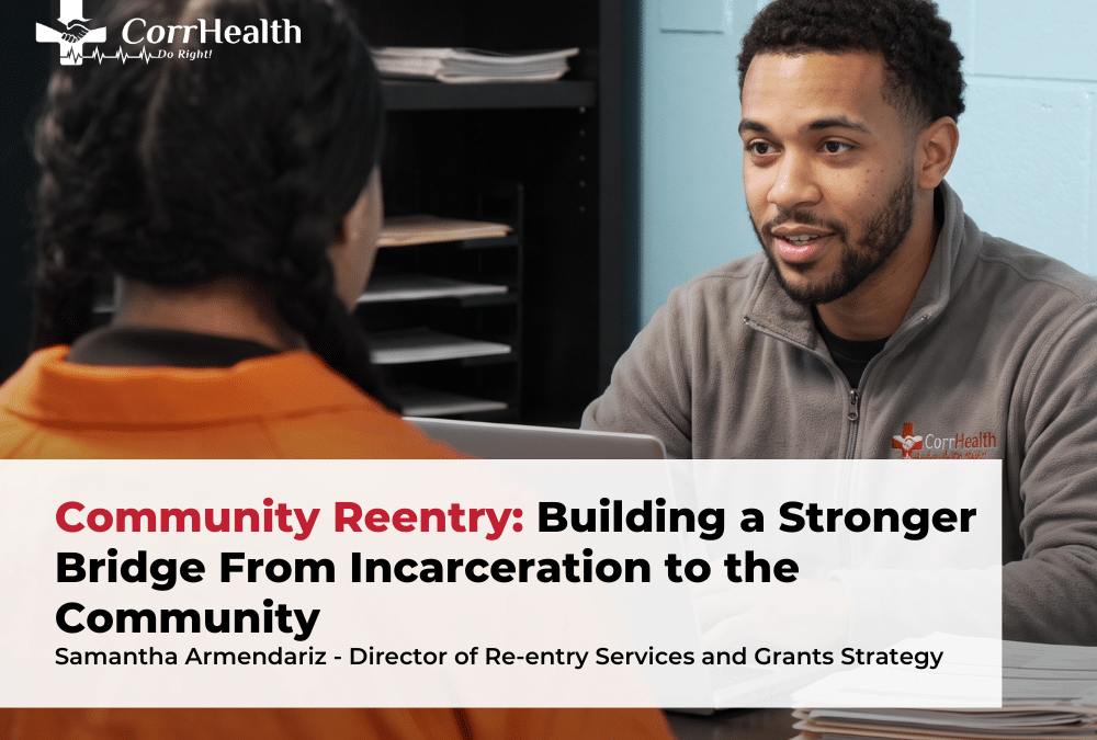 Community Reentry: Building a Stronger Bridge From Incarceration to the Community