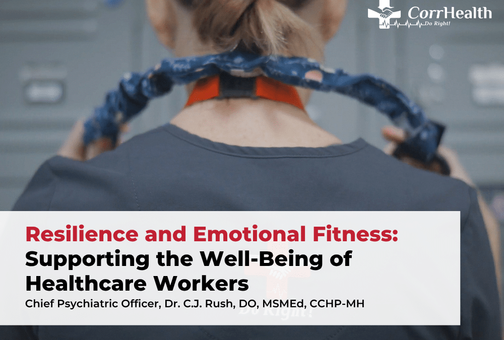 Resilience and Emotional Fitness: Supporting the Well-Being of Healthcare Workers